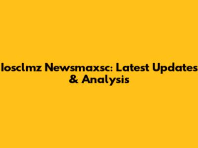  Iosclmz Newsmaxsc: Latest Updates & Analysis