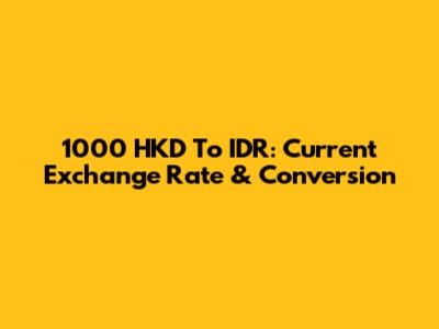 1000 HKD To IDR: Current Exchange Rate & Conversion