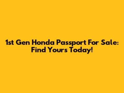 1st Gen Honda Passport For Sale: Find Yours Today!