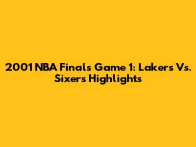 2001 NBA Finals Game 1: Lakers Vs. Sixers Highlights