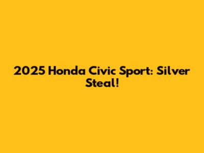 2025 Honda Civic Sport: Silver Steal!