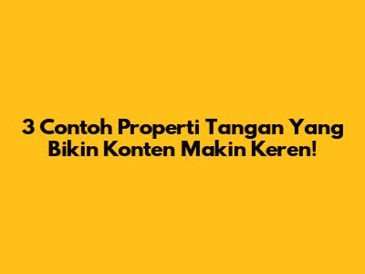 3 Contoh Properti Tangan Yang Bikin Konten Makin Keren!