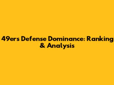 49ers Defense Dominance: Ranking & Analysis