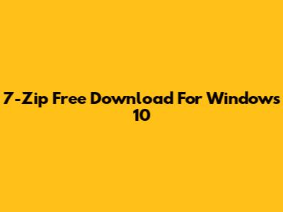 7-Zip Free Download For Windows 10