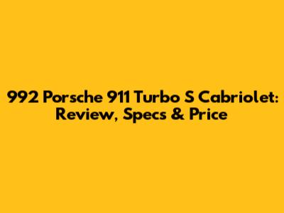 992 Porsche 911 Turbo S Cabriolet: Review, Specs & Price