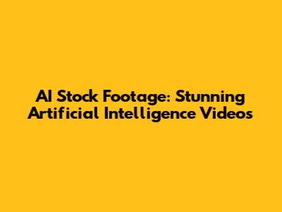 AI Stock Footage: Stunning Artificial Intelligence Videos