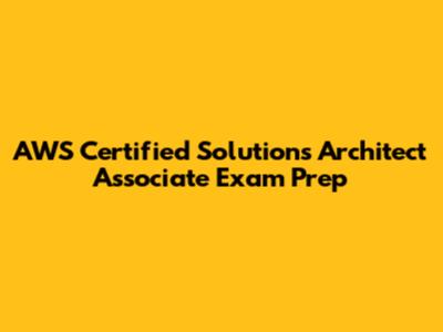 AWS Certified Solutions Architect Associate Exam Prep