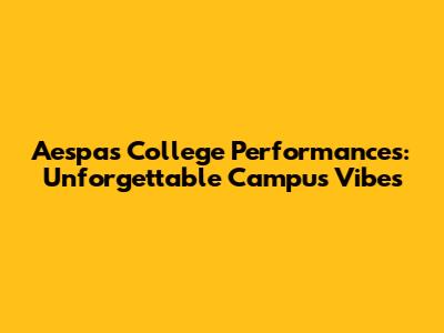 Aespa's College Performances: Unforgettable Campus Vibes