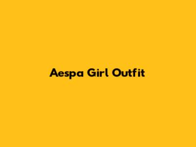 Aespa Girl Outfit