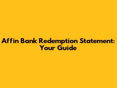 Affin Bank Redemption Statement: Your Guide