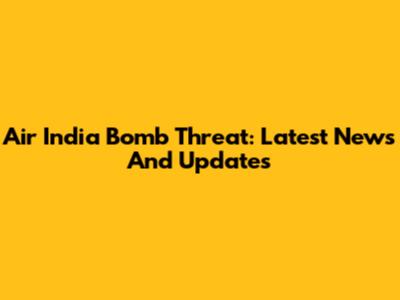 Air India Bomb Threat: Latest News And Updates