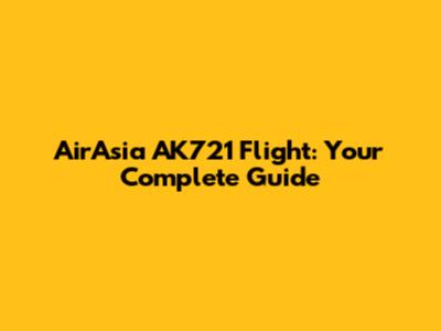 AirAsia AK721 Flight: Your Complete Guide