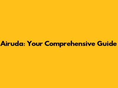 Airuda: Your Comprehensive Guide