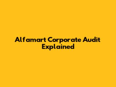 Alfamart Corporate Audit Explained