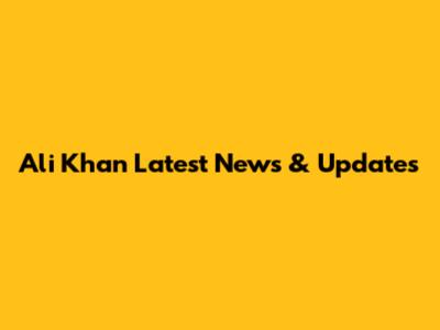 Ali Khan Latest News & Updates