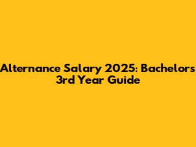 Alternance Salary 2025: Bachelor's 3rd Year Guide