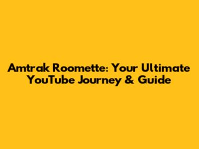 Amtrak Roomette: Your Ultimate YouTube Journey & Guide