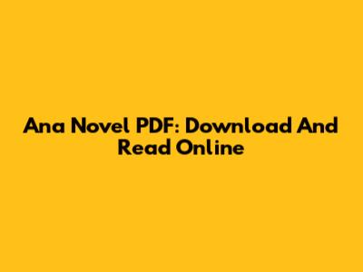 Ana Novel PDF: Download And Read Online