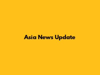 Asia News Update