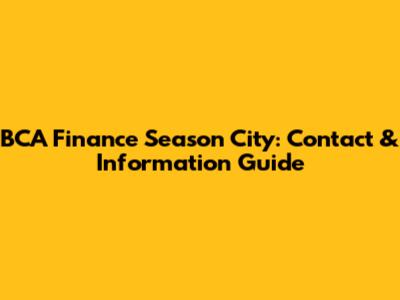 BCA Finance Season City: Contact & Information Guide