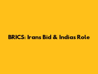BRICS: Iran's Bid & India's Role