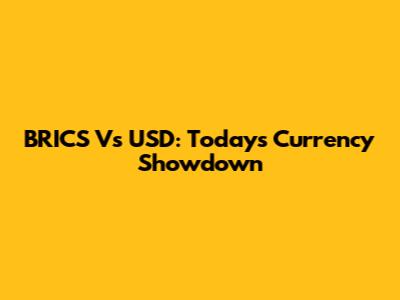 BRICS Vs USD: Today's Currency Showdown