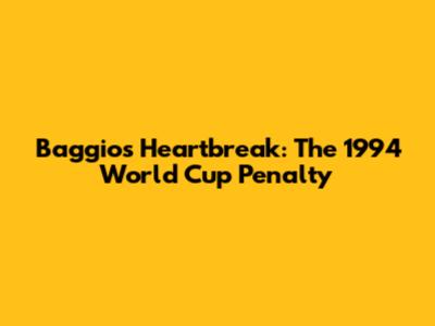 Baggio's Heartbreak: The 1994 World Cup Penalty