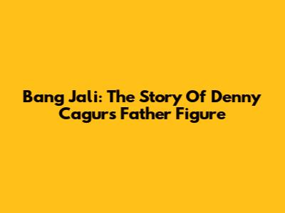 Bang Jali: The Story Of Denny Cagur's Father Figure