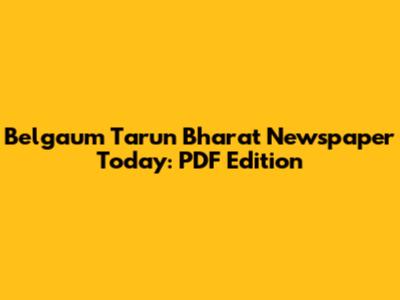 Belgaum Tarun Bharat Newspaper Today: PDF Edition
