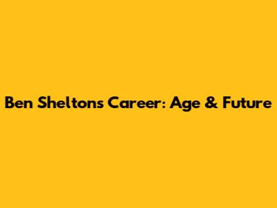 Ben Shelton's Career: Age & Future