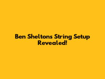 Ben Shelton's String Setup Revealed!