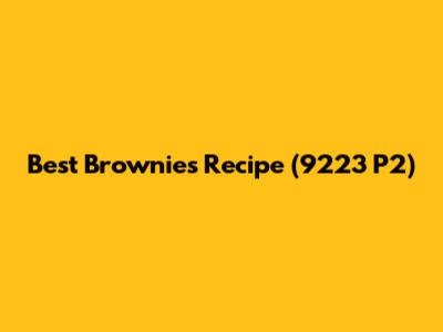 Best Brownies Recipe (9223 P2)