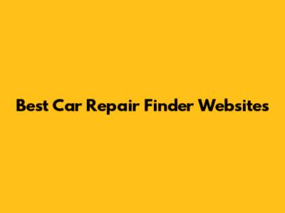 Best Car Repair Finder Websites