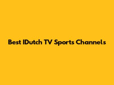 Best IDutch TV Sports Channels