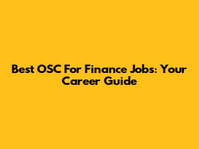 Best OSC For Finance Jobs: Your Career Guide