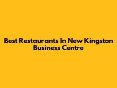 Best Restaurants In New Kingston Business Centre