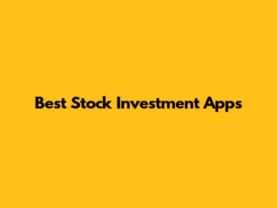 Best Stock Investment Apps