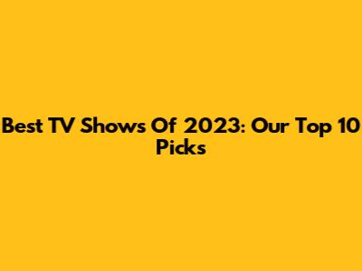 Best TV Shows Of 2023: Our Top 10 Picks