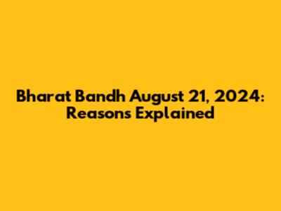Bharat Bandh August 21, 2024: Reasons Explained