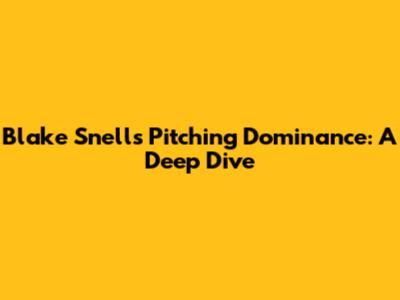 Blake Snell's Pitching Dominance: A Deep Dive