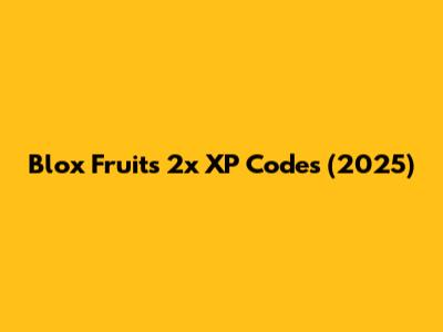 Blox Fruits 2x XP Codes (2025)