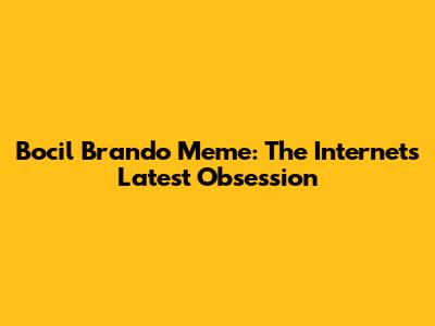 Bocil Brando Meme: The Internet's Latest Obsession