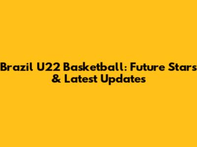 Brazil U22 Basketball: Future Stars & Latest Updates