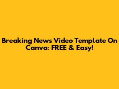 Breaking News Video Template On Canva: FREE & Easy!