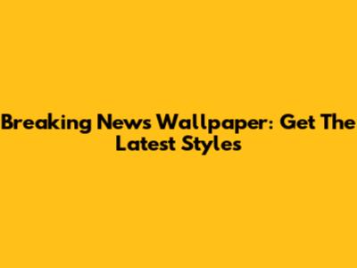 Breaking News Wallpaper: Get The Latest Styles