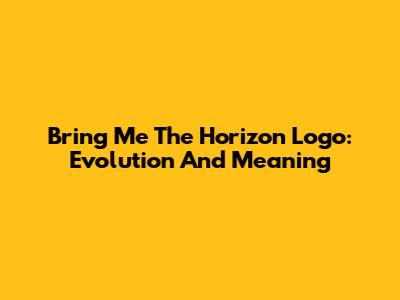 Bring Me The Horizon Logo: Evolution And Meaning