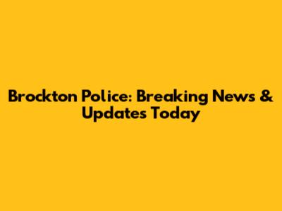 Brockton Police: Breaking News & Updates Today