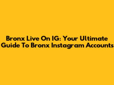 Bronx Live On IG: Your Ultimate Guide To Bronx Instagram Accounts