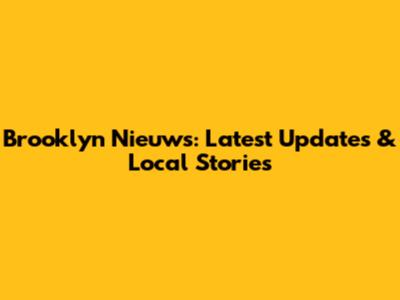 Brooklyn Nieuws: Latest Updates & Local Stories