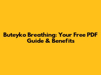 Buteyko Breathing: Your Free PDF Guide & Benefits
